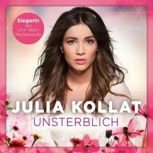 Julia Kollat - Unsterblich (2016)