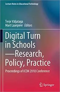 Digital Turn in Schools—Research, Policy, Practice: Proceedings of ICEM 2018 Conference (Repost)