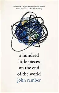 A Hundred Little Pieces on the End of the World