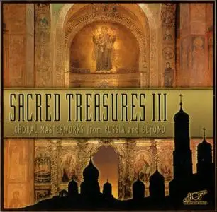 Sacred Treasures III - Choral Masterworks from Russia and Beyond (HOS 2000)