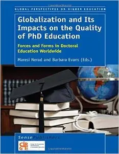 Globalization and Its Impacts on the Quality of PhD Education: Forces and Forms in Doctoral Education Worldwide