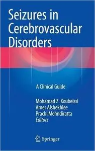 Seizures in Cerebrovascular Disorders: A Clinical Guide