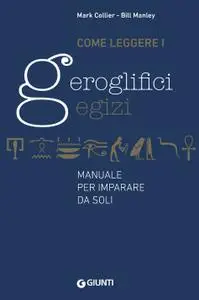 Mark Collier - Come leggere i geroglifici egizi