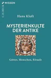 Mysterienkulte der Antike: Götter, Menschen, Rituale, 5. Auflage