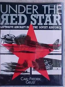 Under the Red Star: Luftwaffe Aircraft in the Soviet Airforce (Repost)