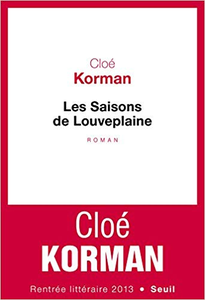 Les Saisons de Louveplaine - Cloé Korman