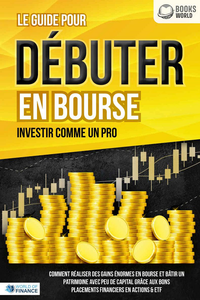 Le guide pour débuter en Bourse : Investir comme un pro -  World of Finance