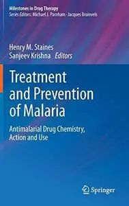 Treatment and Prevention of Malaria: Antimalarial Drug Chemistry, Action and Use