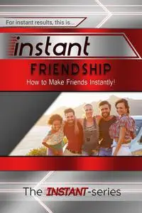«Instant Friendship» by INSTANT Series