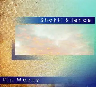 Kip Mazuy - Shakti Silence [4CD Box Set] (2015)