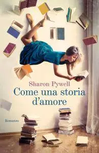 Sharon Pywell - Come una storia d'amore