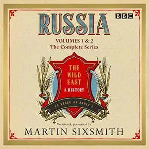 Russia: The Wild East: The Complete BBC Radio 4 Series [Audiobook]