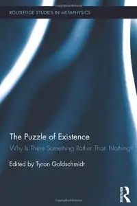 The Puzzle of Existence: Why Is There Something Rather Than Nothing? (repost)