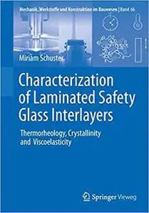 Characterization of Laminated Safety Glass Interlayers: Thermorheology, Crystallinity and Viscoelasticity