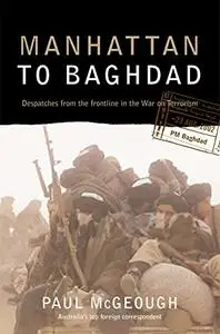 Manhattan to Baghdad: Dispatches from the Frontline in the War on Terrorism