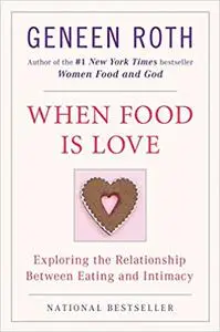 When Food Is Love: Exploring the Relationship Between Eating and Intimacy