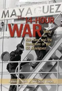 The 14-hour War: Valor on Koh Tang and the Recapture of the SS Mayaguez