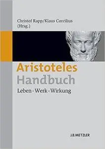 Aristoteles-Handbuch: Leben – Werk – Wirkung
