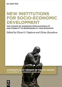 New Institutions for Socio-Economic Development: The Change of Paradigm from Rationality and Stability to Responsibility