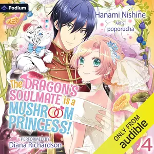The Dragon's Soulmate Is a Mushroom Princess!