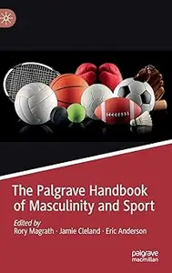 The Palgrave Handbook of Masculinity and Sport