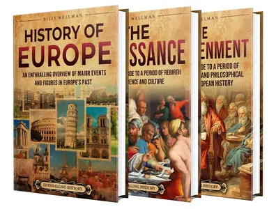 European History: An Enthralling Guide to the Story of Europe, the Renaissance, and the Enlightenment