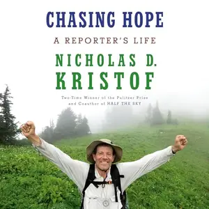 Chasing Hope: A Reporter's Life [Audiobook]