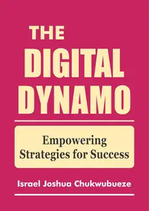 The Digital Dynamo: Empowering Strategies for Success