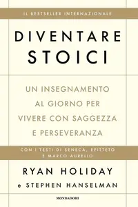 Ryan Holiday, Stephen Hanselman - Diventare stoici