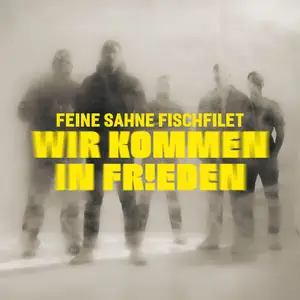Feine Sahne Fischfilet - Wir kommen in Frieden (2025)