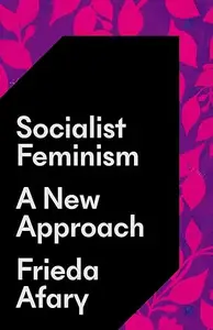 Socialist Feminism: A New Approach