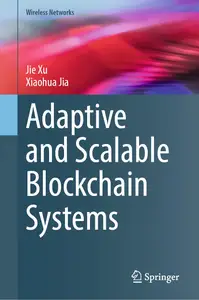 Adaptive and Scalable Blockchain Systems