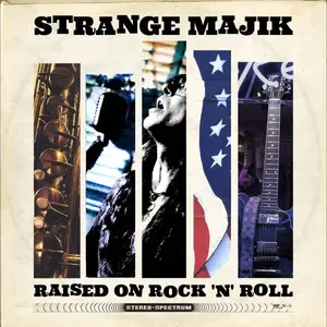 Strange Majik - Raised On Rock 'N' Roll / Soul Crisis (2016/2017) [Official Digital Download 24/88]