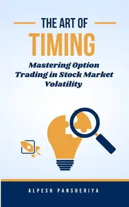 The Art of Timing: Mastering Option Trading in Stock Market Volatility