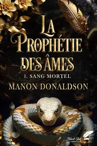 Manon Donaldson, "La prophétie des âmes, tome 1 : Sang mortel"