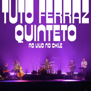 Tuto Ferraz - Tuto Ferraz Quinteto No Teatro Nescafé de las Artes (2025) [Official Digital Download]