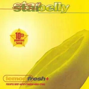 Starbelly - Lemon Fresh (10th Anniversary Deluxe Edition) (1998/2009)