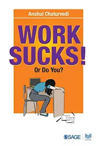 Work Sucks! or Do You?