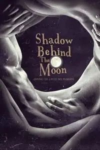 Shadow Behind The Moon (2015) Anino Sa Likod ng Buwan