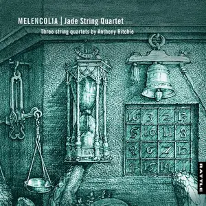 Jade String Quartet - Anthony Ritchie: Melencolia (2025)