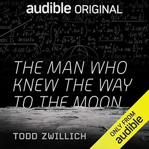 The Man Who Knew the Way to the Moon [Audiobook]