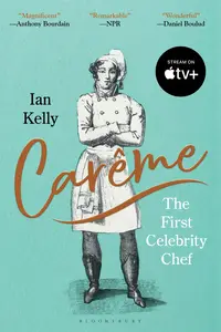 Carême: The First Celebrity Chef, US Edition
