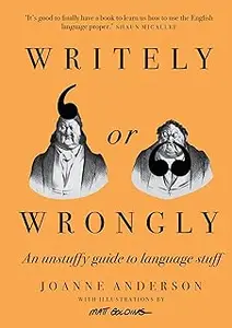Writely or Wrongly: An unstuffy guide to language stuff