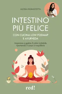 Alessia Ingrasciotta - Intestino più felice con cucina Low FODMAP e Ayurveda