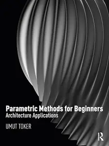 Parametric Methods for Beginners: Architecture Applications (Repost)