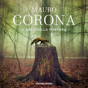 «Il volo della martora» by Mauro Corona