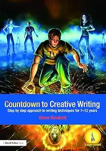 Countdown to Creative Writing: Step by Step Approach to Writing Techniques for 7-12 Years