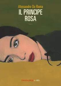 Il principe rosa - Alessandro De Roma