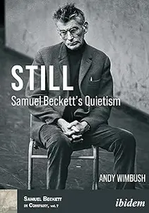 Still: Samuel Beckett’s Quietism