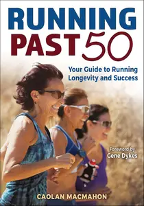 Running Past 50: Your Guide to Running Longevity and Success